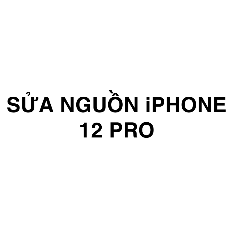 Sửa nguồn iPhone 12 Pro